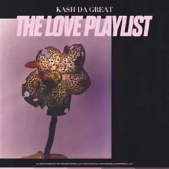 The Love Playlist by Kash Da Great album reviews, ratings, credits