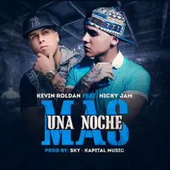 Una Noche Más (feat. Nicky Jam) - Single by Kevin Roldán album reviews, ratings, credits