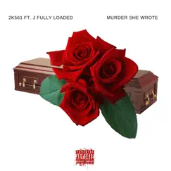 Murder She Wrote (feat. J Fully Loaded) Song Lyrics