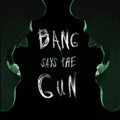 Bang Says the Gun Song Lyrics