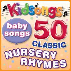 50 Classic Nursery Rhymes by Kidsongs album reviews, ratings, credits