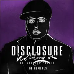 Holding On (The Remixes) [feat. Gregory Porter] - EP by Disclosure album reviews, ratings, credits