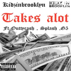 Takes a Lot - Single by Kidz in Brooklyn album reviews, ratings, credits