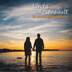My Green Rubber Boots (feat. Jeff Parsons, Flo Durelle, Nancy Blanchard & Catherine Parsons) by Linda Arseneault album reviews, ratings, credits