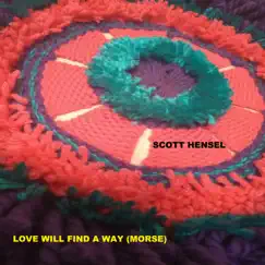 Love Will Find a Way (Morse) - Single by Scott Hensel album reviews, ratings, credits