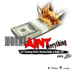 Money Ain't Everything (feat. Christian Radke, Parker & Double Atl) Song Lyrics