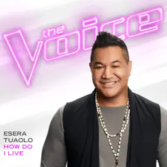 How Do I Live (The Voice Performance) - Single by Esera Tuaolo album reviews, ratings, credits