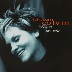 Nothin On Me EP by Shawn Colvin album reviews, ratings, credits