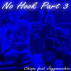 No Hook Part 3 (feat. Juggmanshizzy) Song Lyrics