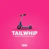 Tailwhip (feat. Swank & SuecoTheChild) song lyrics