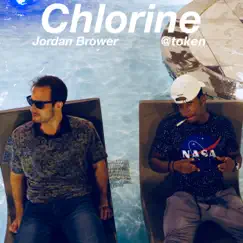 Chlorine (feat. Token) - Single by Jordan Brower album reviews, ratings, credits
