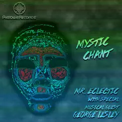 Mystic Chant (feat. George Lesley) - Single by Mr. Eclectic album reviews, ratings, credits