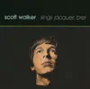 Scott Walker Sings Jacques Brel album lyrics, reviews, download