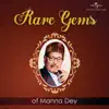 Rare Gems of Manna Dey album lyrics, reviews, download
