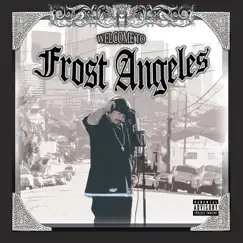 Welcome to Frost Angeles (feat. Weeto, Troy O & Cash) Song Lyrics