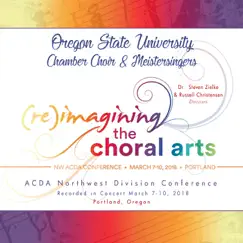 ACDA Northwest Division Conference 2018 Oregon State University Chamber Choir & Meistersingers (Live) by Oregon State University Chamber Choir, Dr. Steven Zielke, Oregon State University Meistersingers & Russell Christensen album reviews, ratings, credits