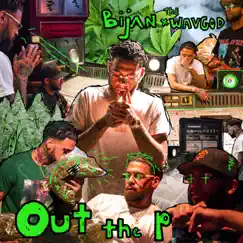Out the P - EP by Bijan & TheWavGod album reviews, ratings, credits