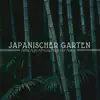 Japanischer Garten - New Age Atmosphäre der Natur, Zen Musik zum Entspannen, Innere Balance album lyrics, reviews, download