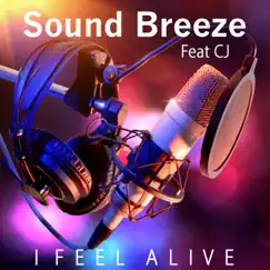 I Feel Alive - Single (feat. C.J) - Single by Sound Breeze album reviews, ratings, credits