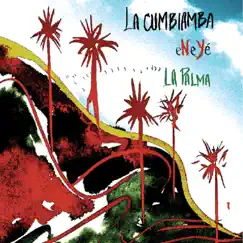 La Palma by La Cumbiamba eNeYé album reviews, ratings, credits