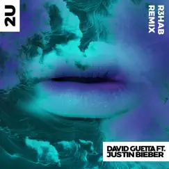 2U (feat. Justin Bieber) [R3HAB Remix] - Single album download