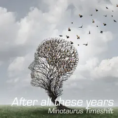 After All These Years - Single by Minotaurus-Timeshift album reviews, ratings, credits