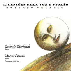 Doze Canções para Voz e Violão by Rosenete Eberhardt & Marcus Llerena album reviews, ratings, credits