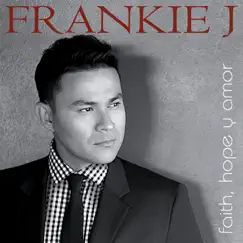 Faith, Hope y Amor by Frankie J album reviews, ratings, credits