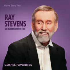 Just a Closer Walk With Thee: Gospel Favorites by Ray Stevens album reviews, ratings, credits