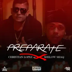 Preparate (feat. Shelow Shaq) - Single by Christian Lopez RD album reviews, ratings, credits