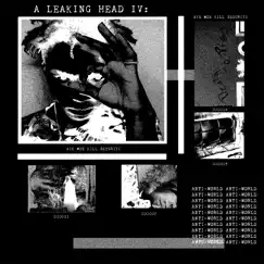 A Leaking Head IV: Aye Moe Kill Securîtî by Sybyr album reviews, ratings, credits