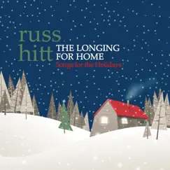The Longing for Home: Songs for the Holidays by Russ Hitt album reviews, ratings, credits