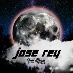 Full Moon - Single by José Rey album reviews, ratings, credits