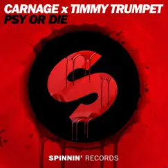 PSY or DIE (Extended Mix) - Single by Carnage & Timmy Trumpet album reviews, ratings, credits
