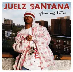 From Me to U by Juelz Santana album reviews, ratings, credits