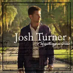 Everything Is Fine by Josh Turner album reviews, ratings, credits