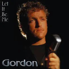 Let It Be Me (Edit) - Single by Gordon album reviews, ratings, credits