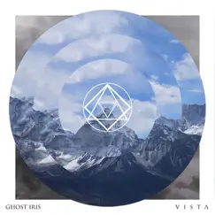 V I S T Λ - Single by Ghost Iris album reviews, ratings, credits