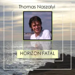 Horizon Fatal - Single by Thomas Naszalyi album reviews, ratings, credits