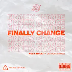 Finally Change (feat. Devvon Terrell) - Single by Huey Mack album reviews, ratings, credits