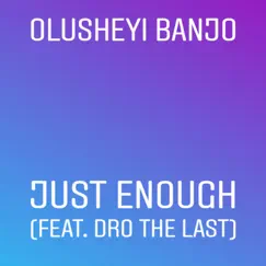 Just Enough - Single by Olusheyi Banjo album reviews, ratings, credits
