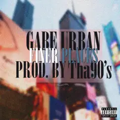 Finer Places - Single by Gabe Urban album reviews, ratings, credits