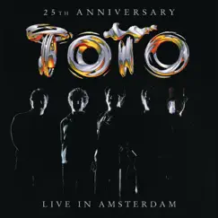 Live In Amsterdam (25th Anniversary) by Toto album reviews, ratings, credits