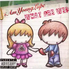 What Are We - Single by Iamyounglupe album reviews, ratings, credits