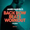 James Haskell's Back Row Beats Workout, Vol. 2 (Mixed) album lyrics, reviews, download