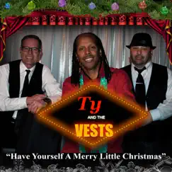 Have Yourself a Merry Little Christmas - Single by Ty and the Vests album reviews, ratings, credits