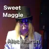 Sweet Maggie - Single album lyrics, reviews, download
