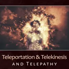 Teleportation & Telekinesis and Telepathy – Hypnotic Music to Mental Ability, Another Dimension, Astral Projection, Meeting Your Higher Self by Various Artists album reviews, ratings, credits