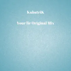Your Lie (single) by Kubatrik album reviews, ratings, credits