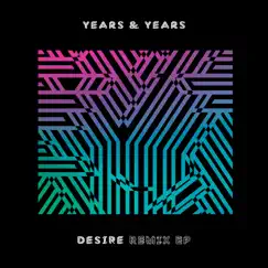 Desire (Remix - EP) by Years & Years album reviews, ratings, credits